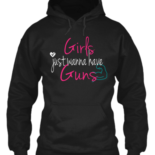 GIRLS JUST WANNA HAVE GUNS
