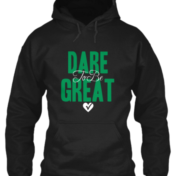 DARE TO BE GREAT