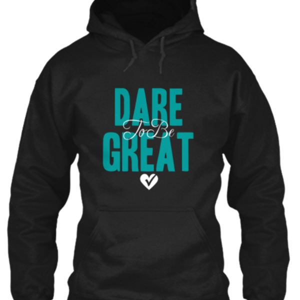 DARE TO BE GREAT